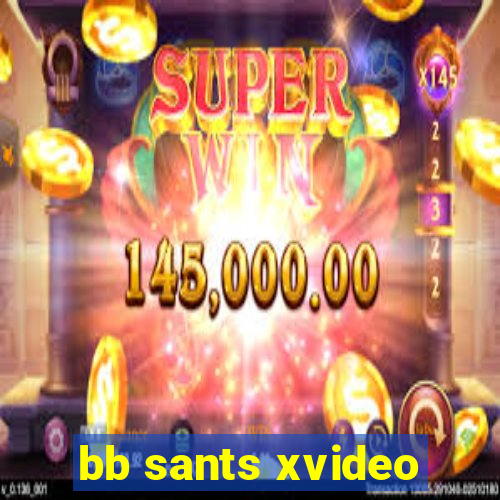 bb sants xvideo